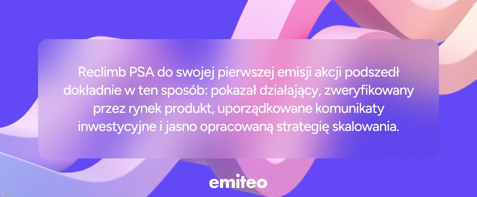 Reclimb PSA emisja akcji &ndash; działający produkt, komunikaty inwestycyjne, strategia skalowania na Emiteo